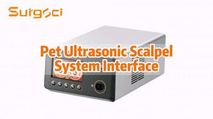 সর্বশেষ কোম্পানির খবর ভেটেরিনারি আল্ট্রাসোনিক স্কেলপেল সিস্টেম। জেনারেটর অপারেশন ইন্টারফেস। Surgsci  0